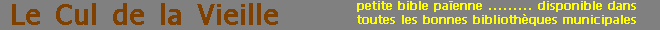 le cul de la vieille ... petite bible pa&iuml;enne